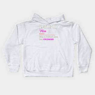 Vermont Stronger Mom Kids Hoodie